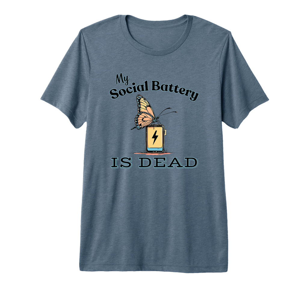 My Social Battery Is Dead Awkward Butterfly T-Shirt - Graphic Print Unisex - T-Shirt, Sweatshirt, Hoodie