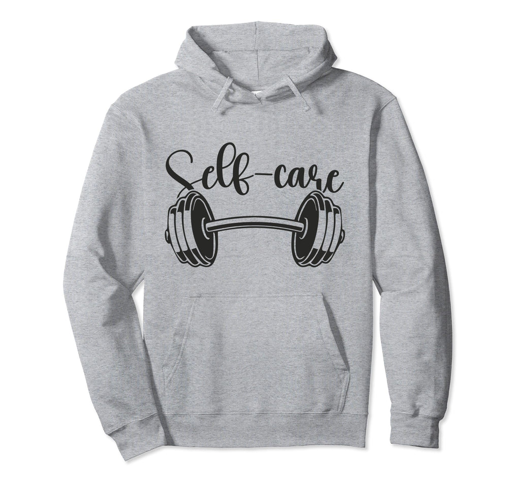 Self Care Gym Workout Fitness Exercise Hoodie - Novelty Apparel for Adults - T-Shirt, Sweatshirt, Hoodie
