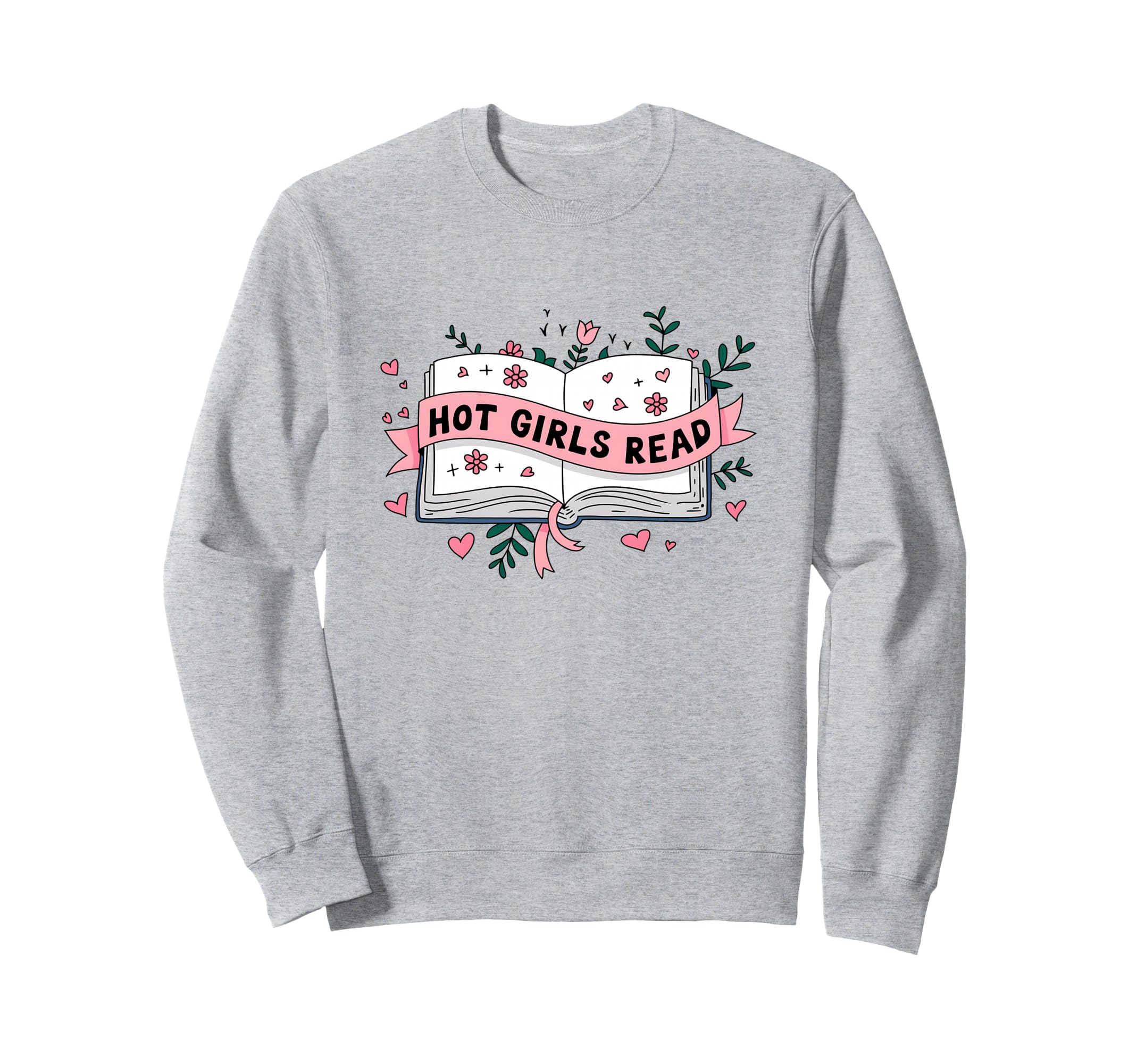 Book Lover Reading Flower Floral Sweatshirt - Graphic Print Men Women - T-Shirt, Sweatshirt, Hoodie