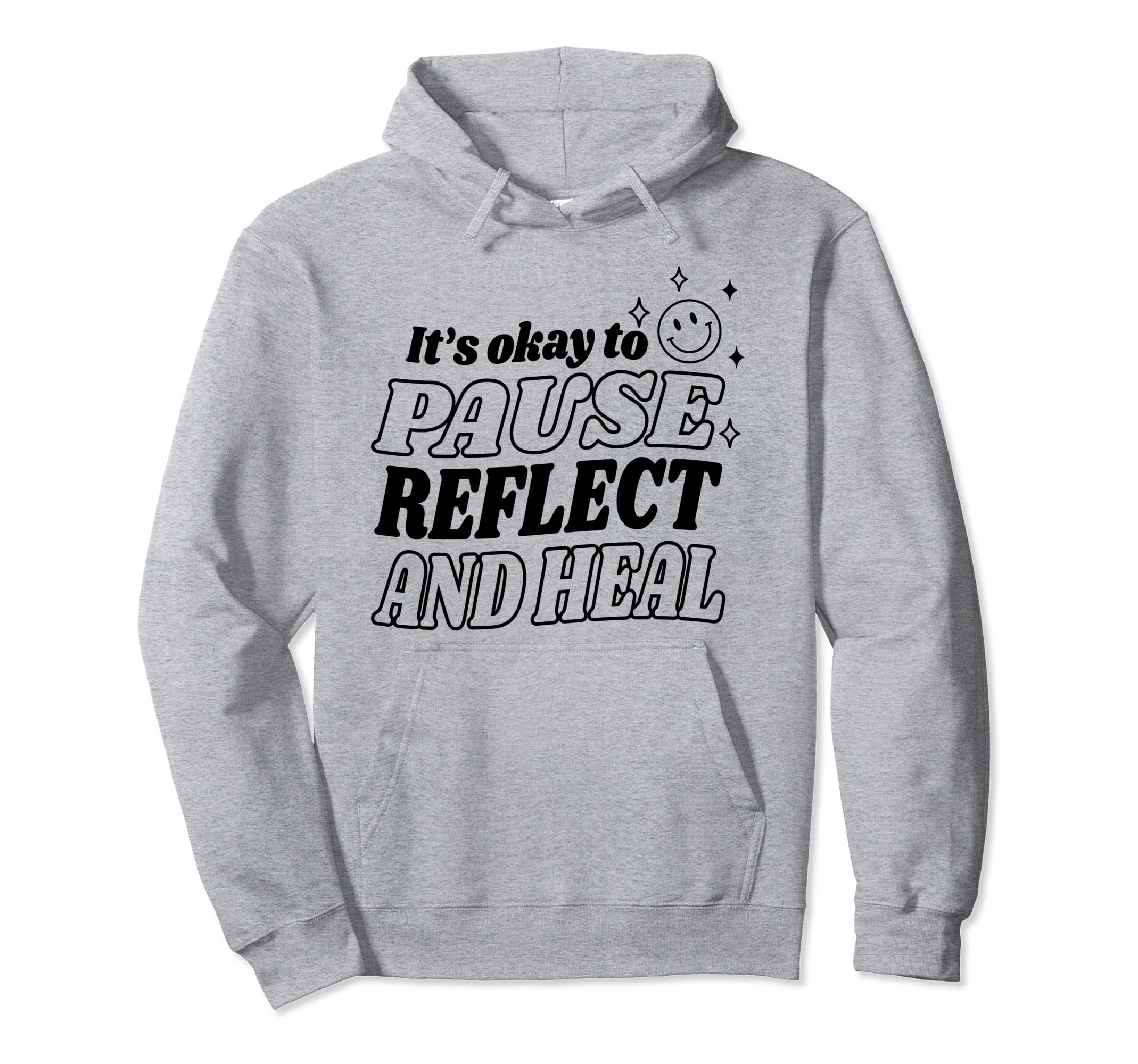 Pause Reflect And Heal Depression Hoodie - Casual Everyday Wear Unisex - T-Shirt, Sweatshirt, Hoodie