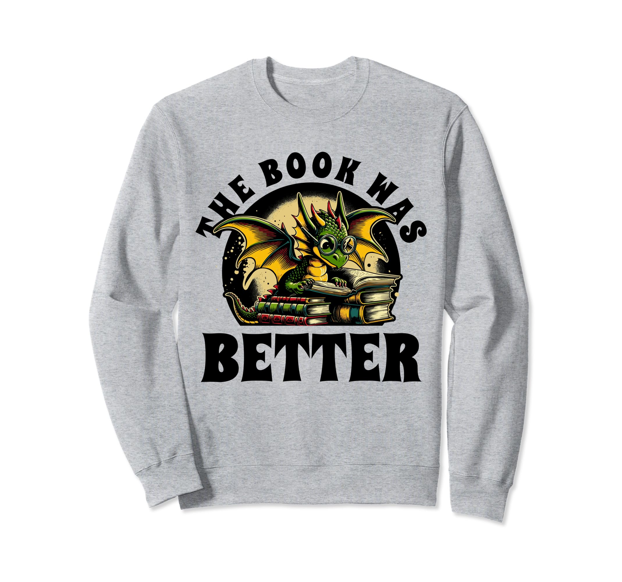 Book Was Better Books Reading Sweatshirt - Minimalist Print Men Women - T-Shirt, Sweatshirt, Hoodie
