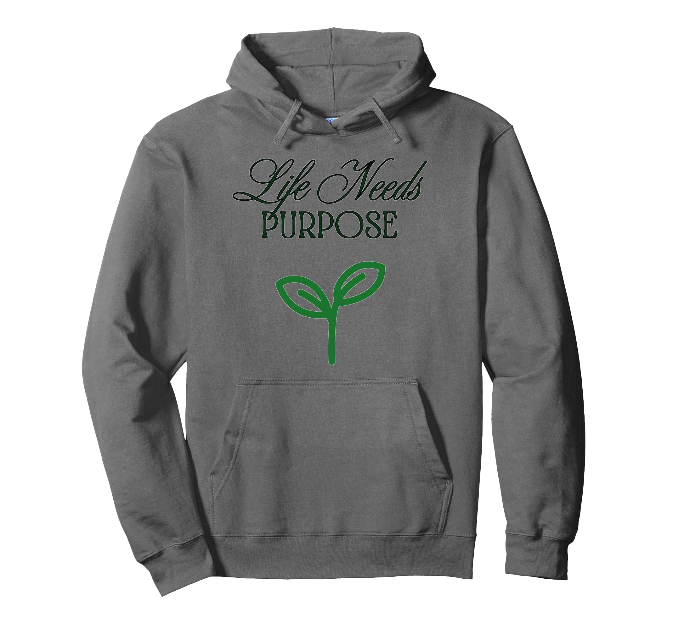 Life Needs Purpose Hoodie - Fun Novelty Design for Adults - T-Shirt, Sweatshirt, Hoodie