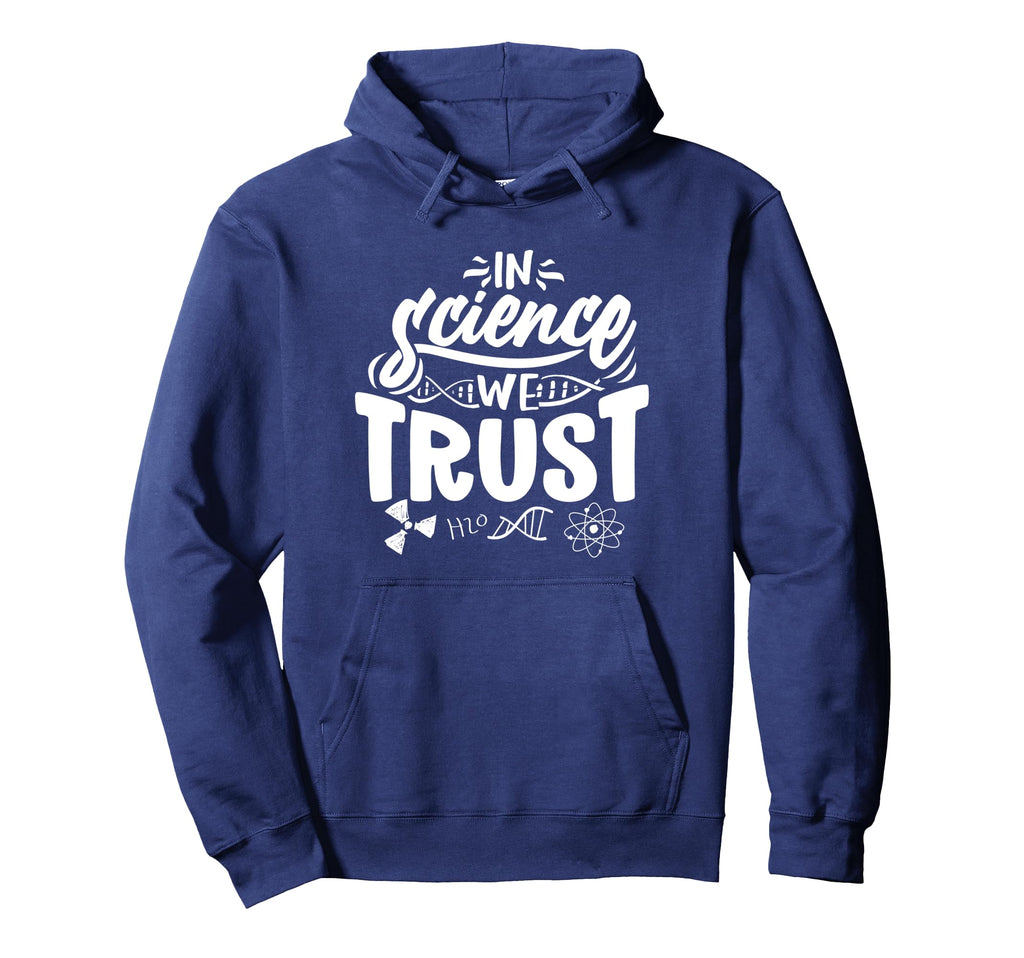 Science We Trust Hoodie - Aesthetic Graphic for Adults - T-Shirt, Sweatshirt, Hoodie