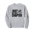 Just One More Chapter Funny Sweatshirt - Trendy Graphic for Adults - T-Shirt, Sweatshirt, Hoodie