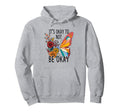 Its Okay To Be Not Okay Mental Health Hoodie - Unique Graphic Unisex - T-Shirt, Sweatshirt, Hoodie