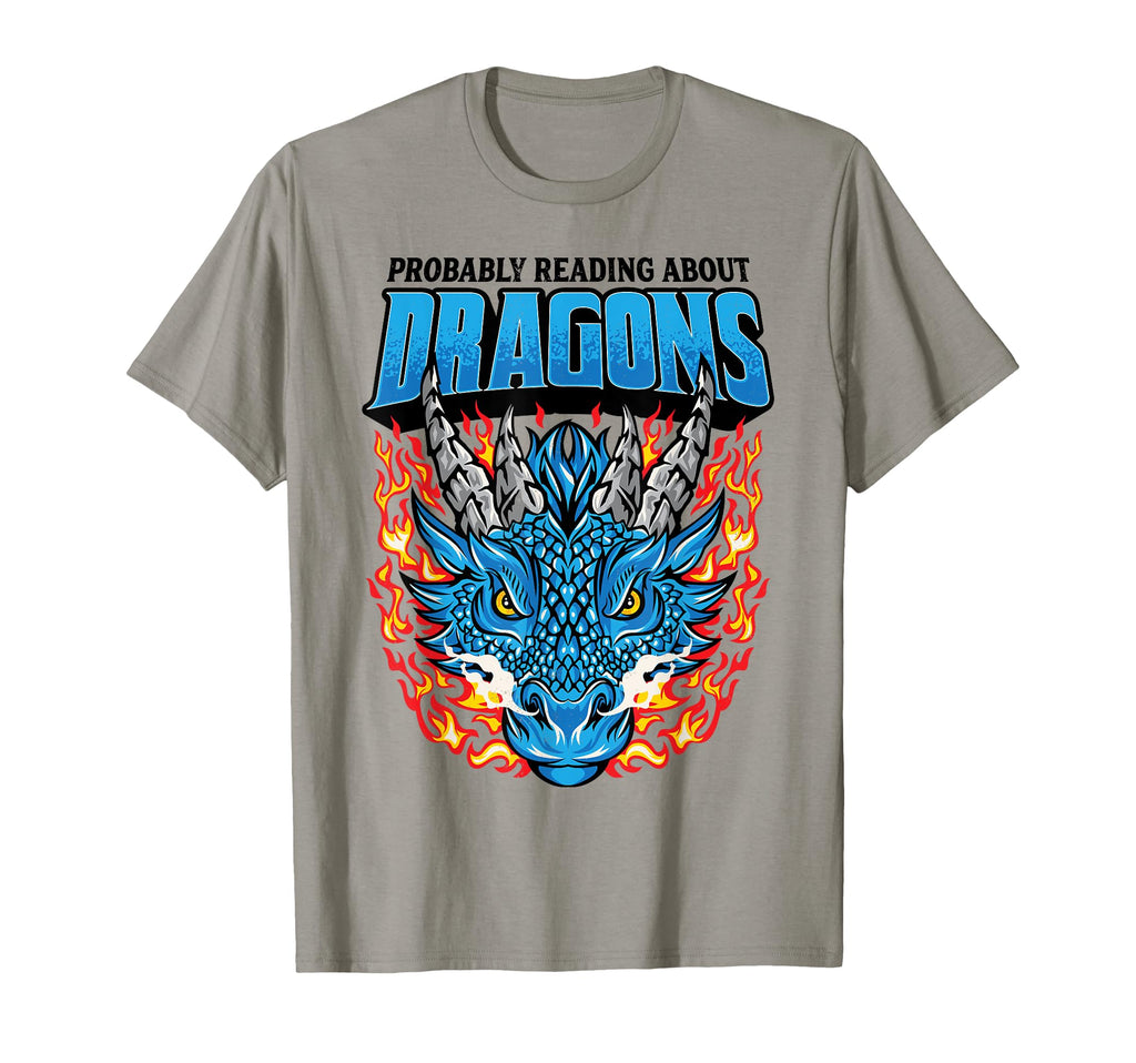 Probably Reading About Dragons T-Shirt - Casual Everyday Wear Men Women - T-Shirt, Sweatshirt, Hoodie