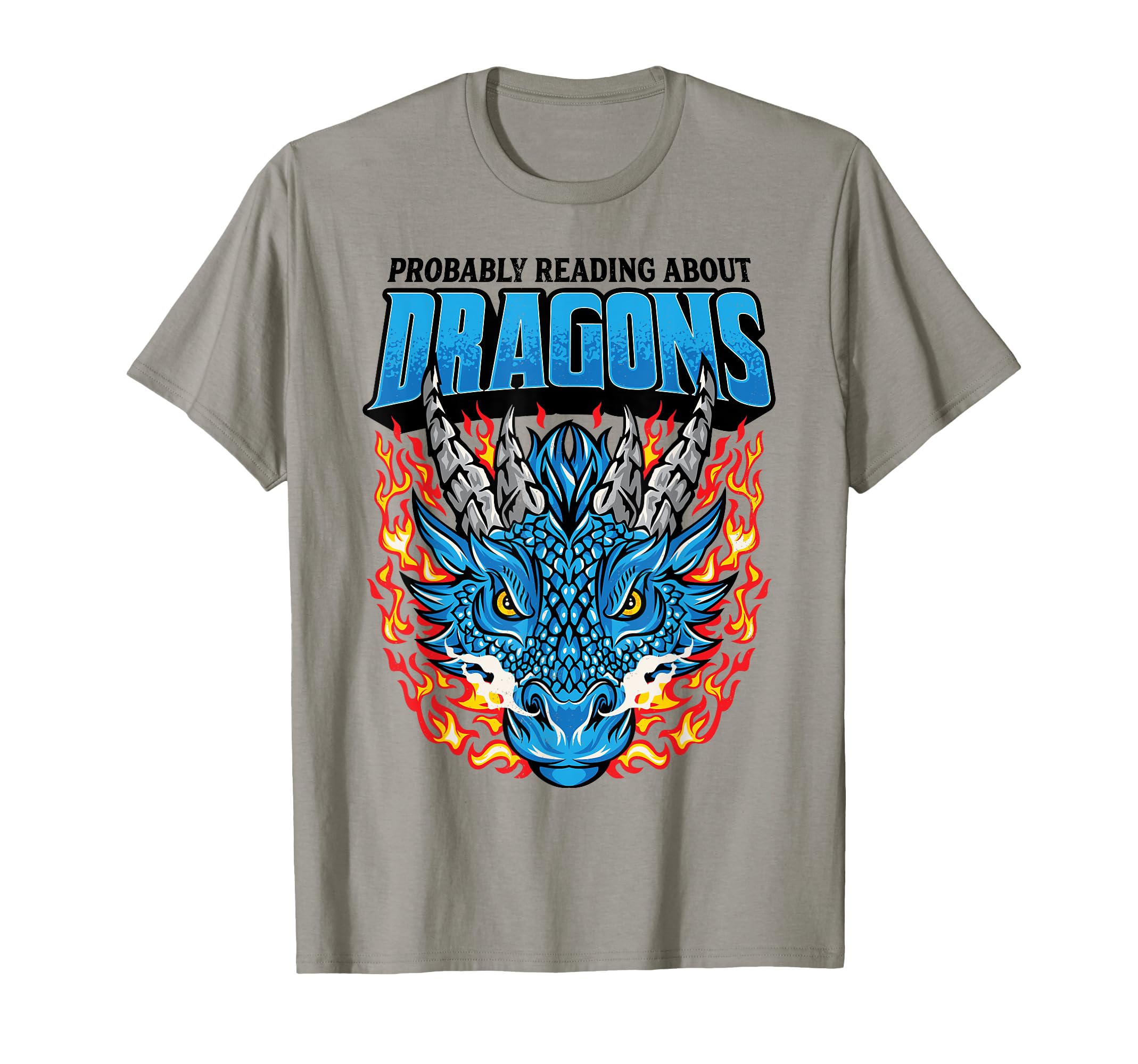 Probably Reading About Dragons T-Shirt - Casual Everyday Wear Men Women - T-Shirt, Sweatshirt, Hoodie