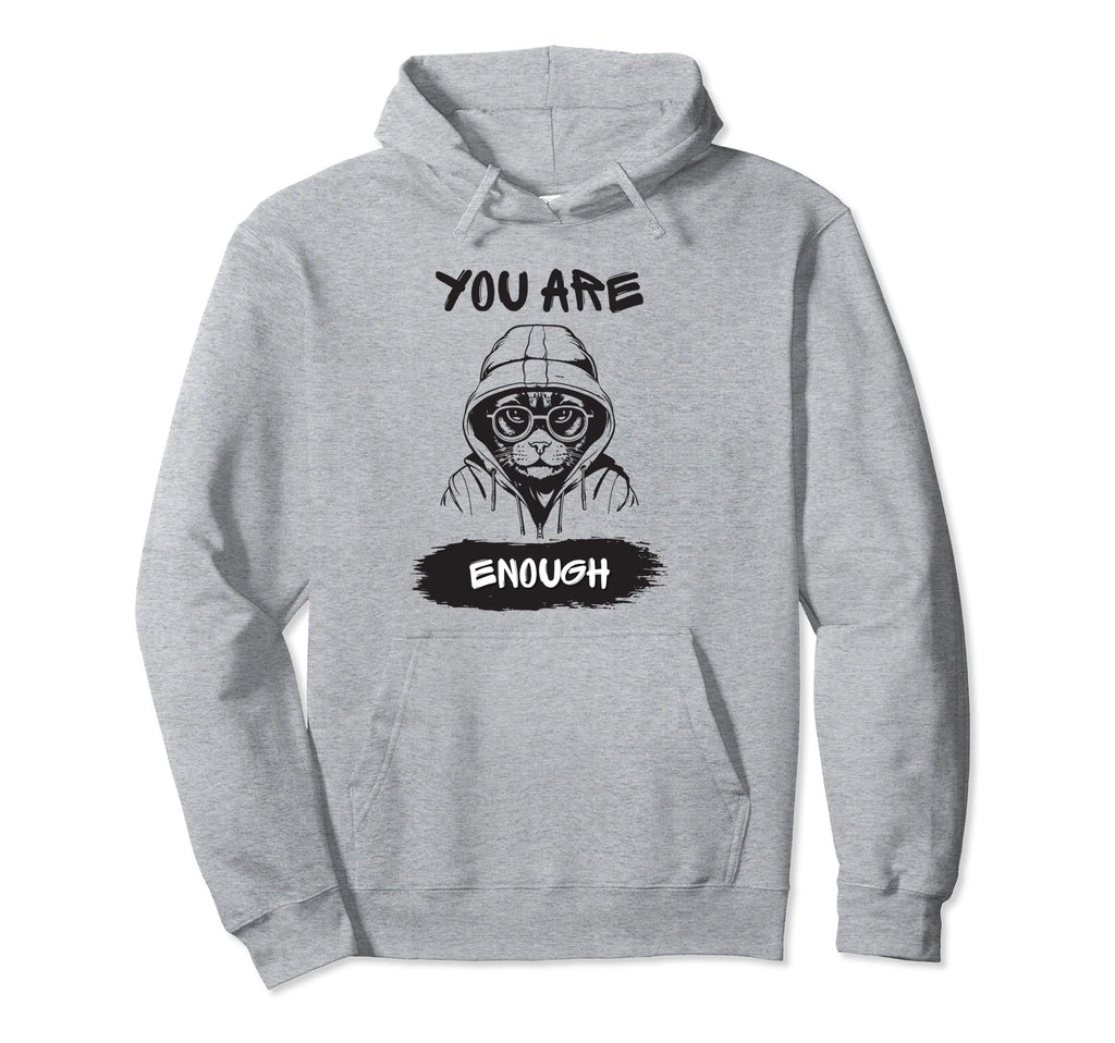 You Are Enough Empowering Motivation Gym Hoodie - Fun Novelty Design Unisex - T-Shirt, Sweatshirt, Hoodie