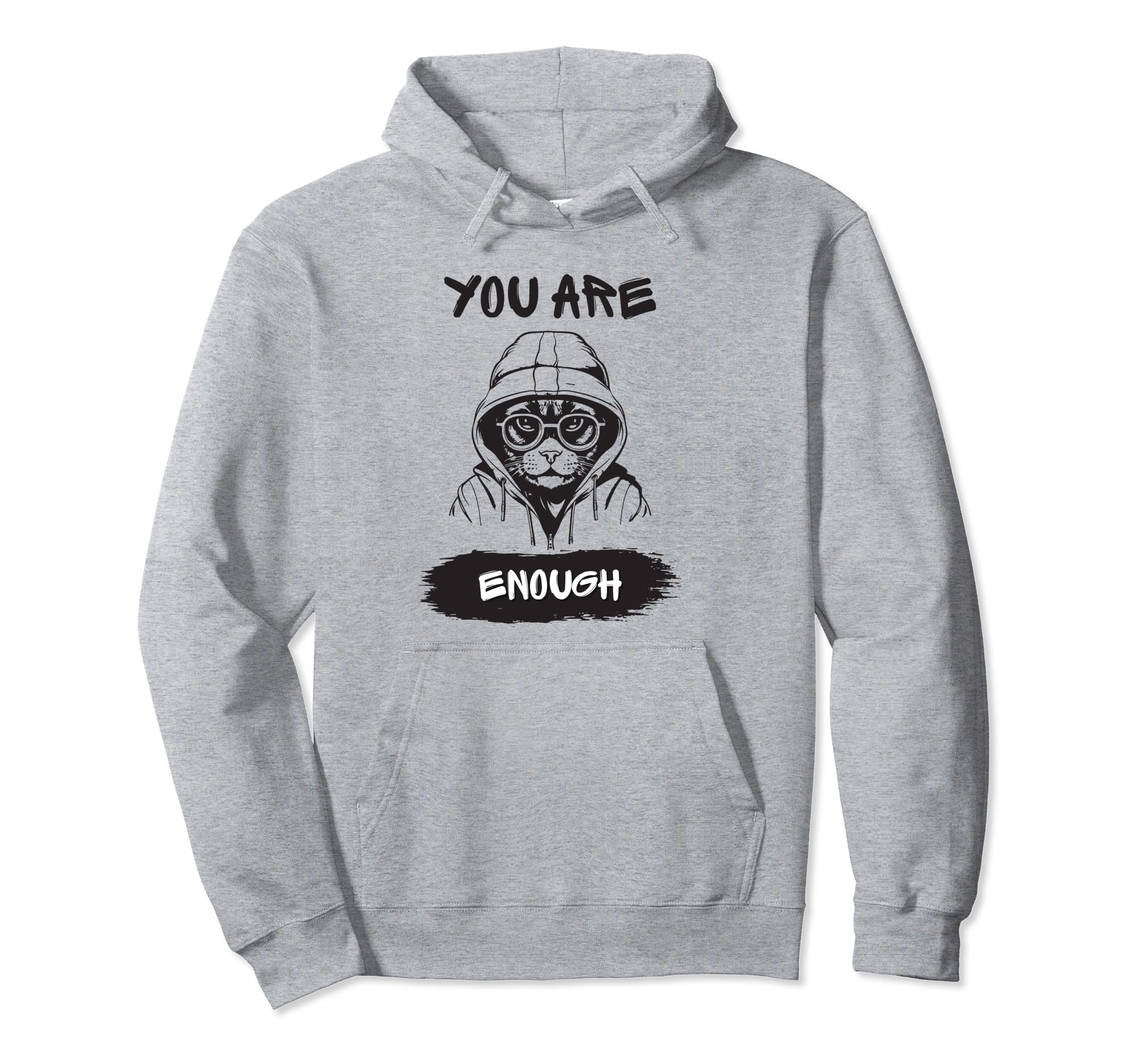 You Are Enough Empowering Motivation Gym Hoodie - Fun Novelty Design Unisex - T-Shirt, Sweatshirt, Hoodie