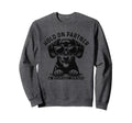 Hold Partner Im Overstimulated Dachshund Sweatshirt - Graphic Print Unisex - T-Shirt, Sweatshirt, Hoodie