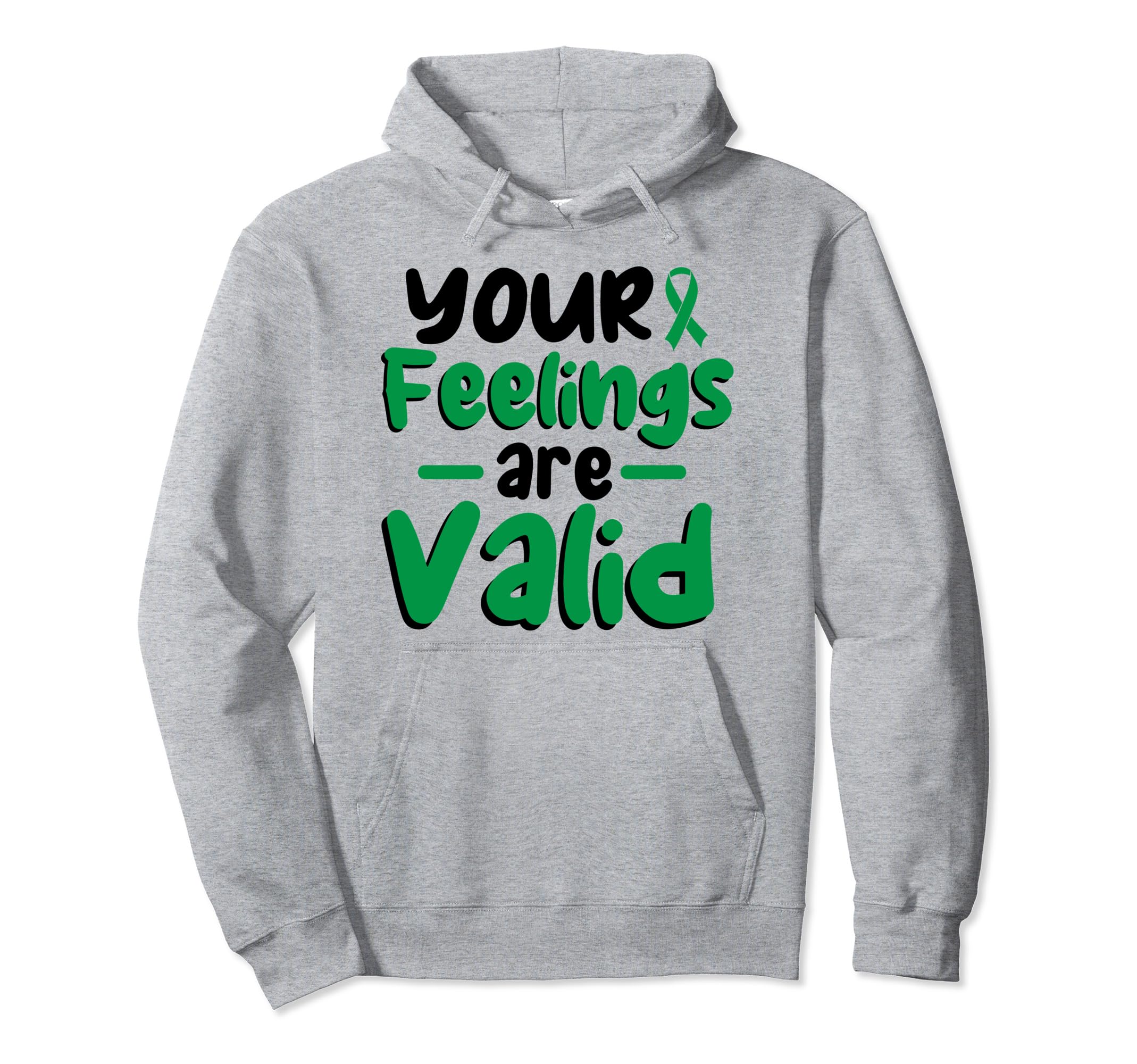Your Feelings Are Valid Depression Hoodie - Casual Everyday Wear Unisex - T-Shirt, Sweatshirt, Hoodie