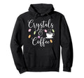 Crystals And Coffee Healing Stones Hoodie - Trendy Graphic for Adults - T-Shirt, Sweatshirt, Hoodie