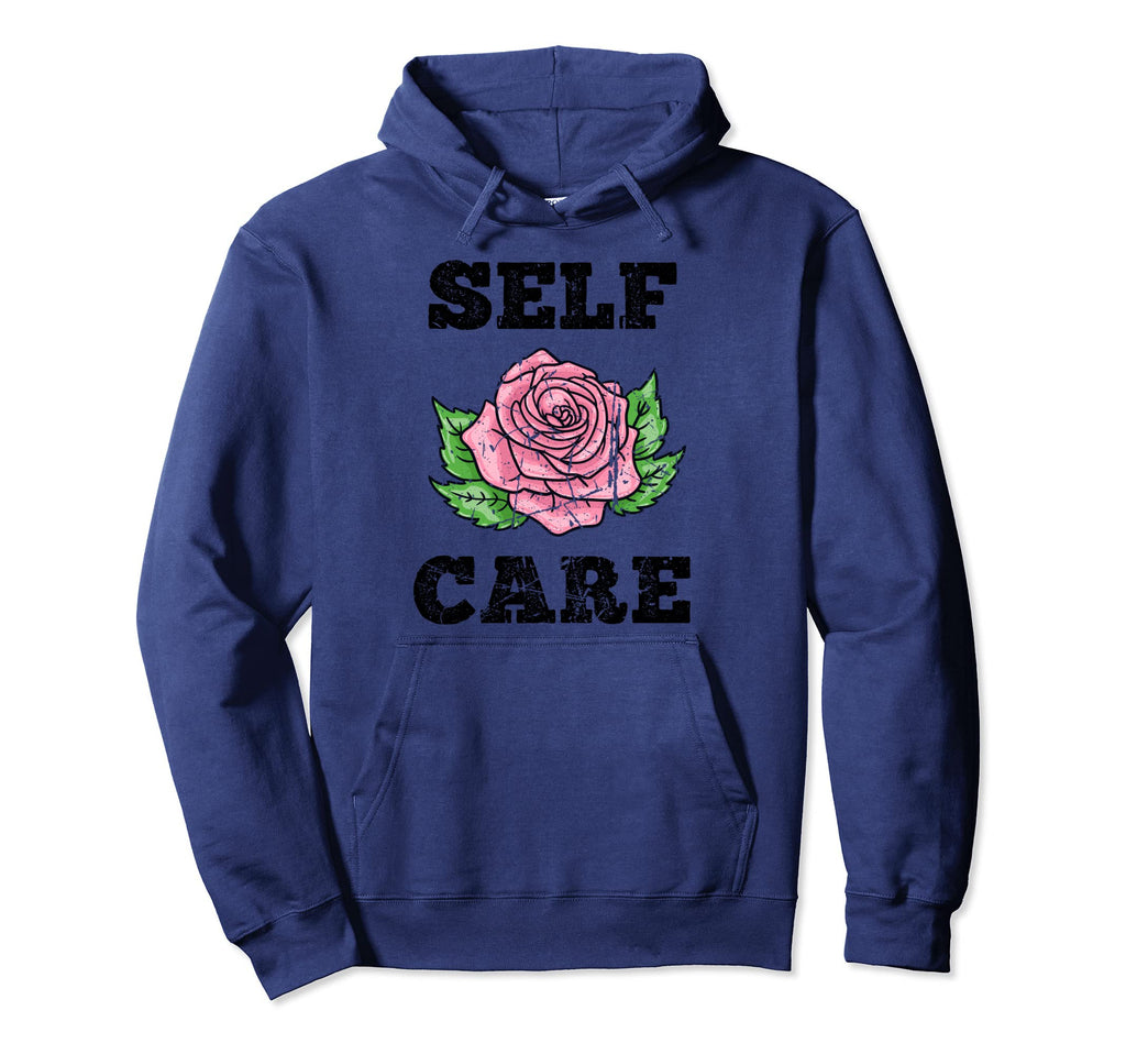 Self Care Positive Mental Health Rose Hoodie - Trendy Graphic Unisex - T-Shirt, Sweatshirt, Hoodie