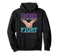 Mental Health Friends Dont Let Fight Hoodie - Trendy Graphic Men Women - T-Shirt, Sweatshirt, Hoodie