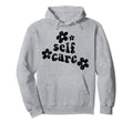 Motivational Self Love Care New Hoodie - Novelty Apparel Men Women - T-Shirt, Sweatshirt, Hoodie