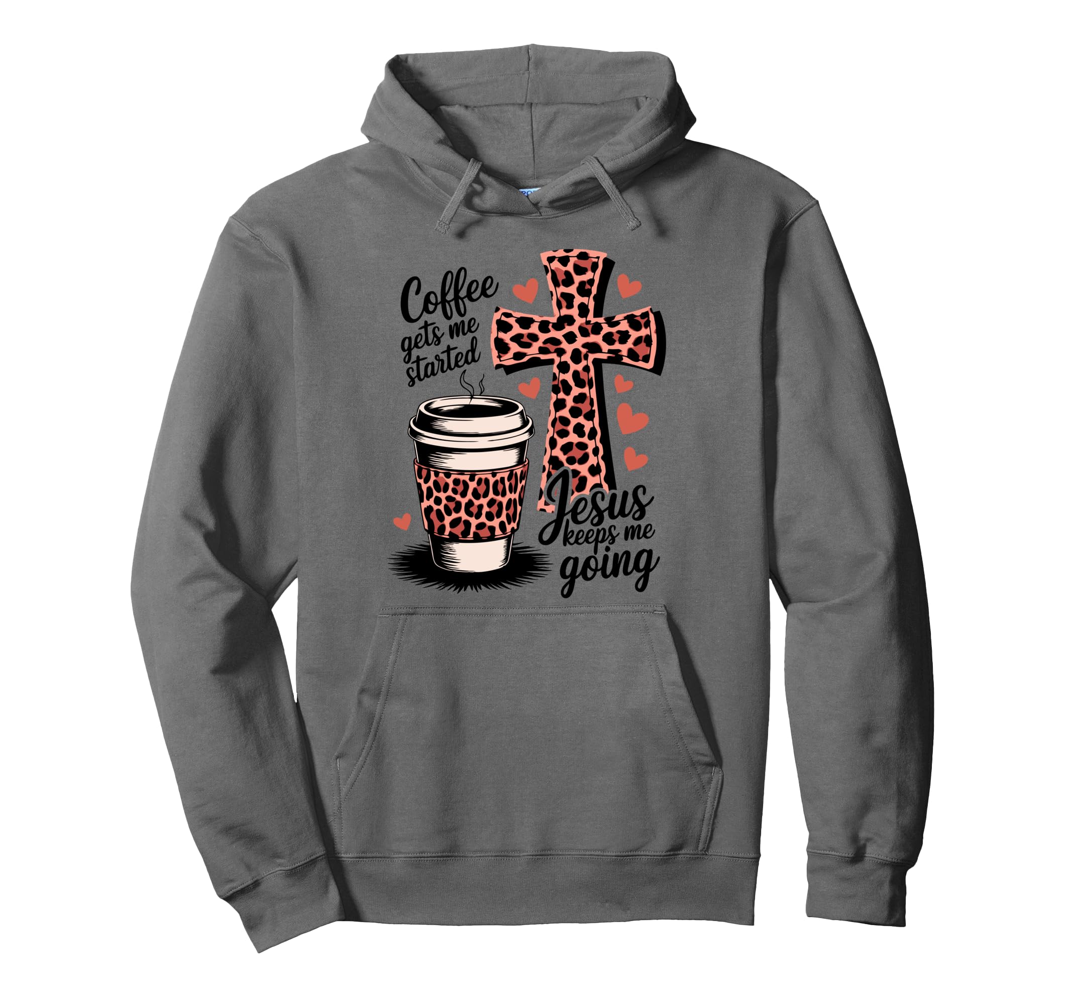 Coffee Gets Me Started Jesus Keeps Me Hoodie - Custom Art Print Men Women - T-Shirt, Sweatshirt, Hoodie