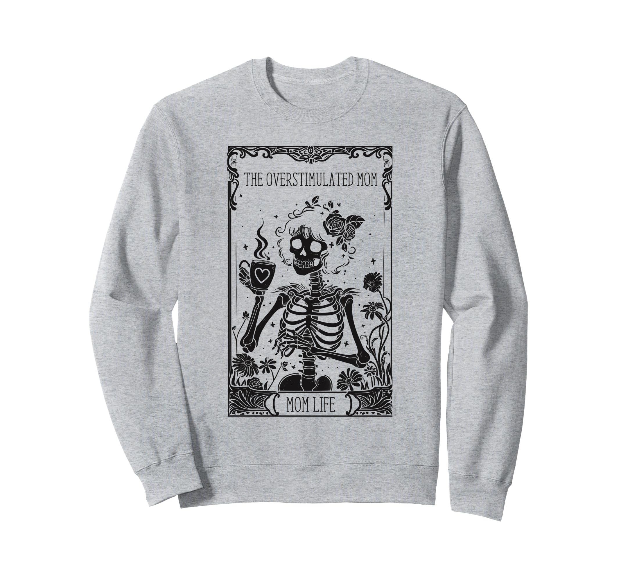 Overstimulated Mom Funny Skeleton Sweatshirt - Aesthetic Graphic Unisex - T-Shirt, Sweatshirt, Hoodie