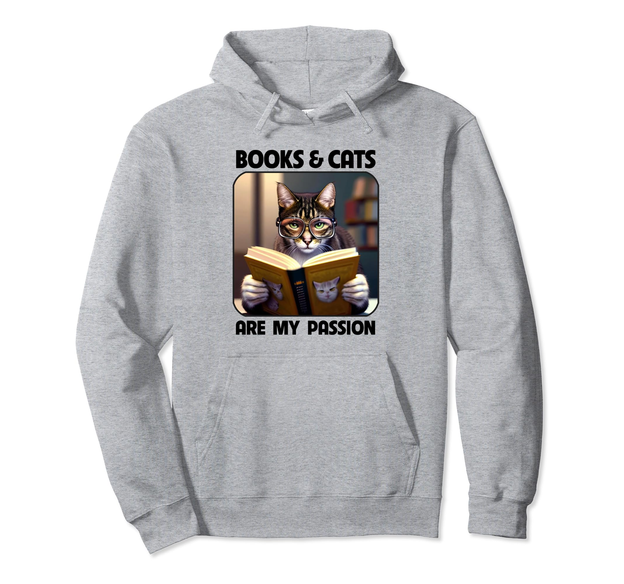 Cats And Books Are My Passion Hoodie - Fun Novelty Design Men Women - T-Shirt, Sweatshirt, Hoodie