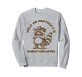 Hold Partner Im Overstimulated Western Sweatshirt - Unique Graphic Unisex - T-Shirt, Sweatshirt, Hoodie