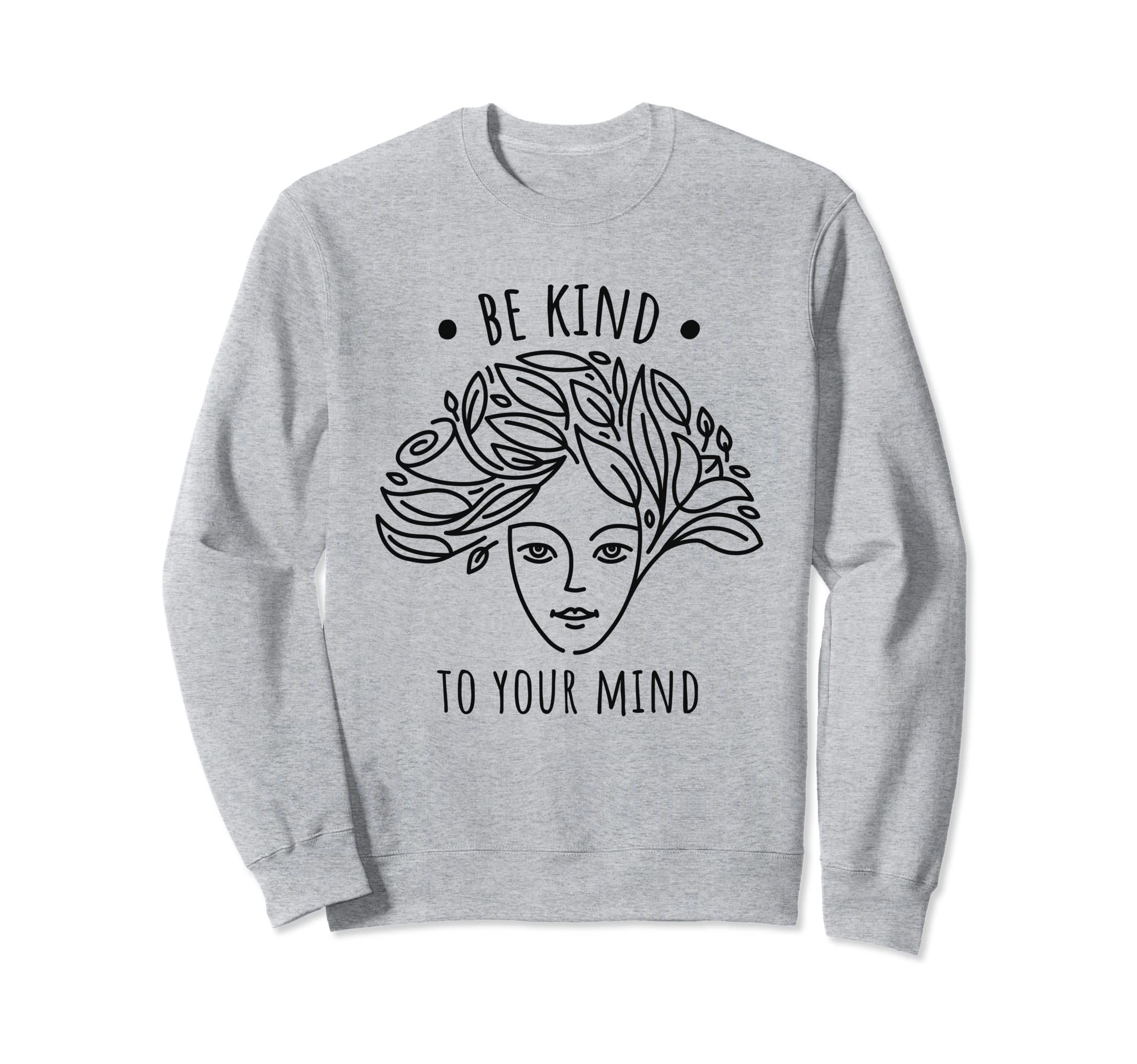 Mental Health Awareness Self Care Sweatshirt - Aesthetic Graphic Men Women - T-Shirt, Sweatshirt, Hoodie