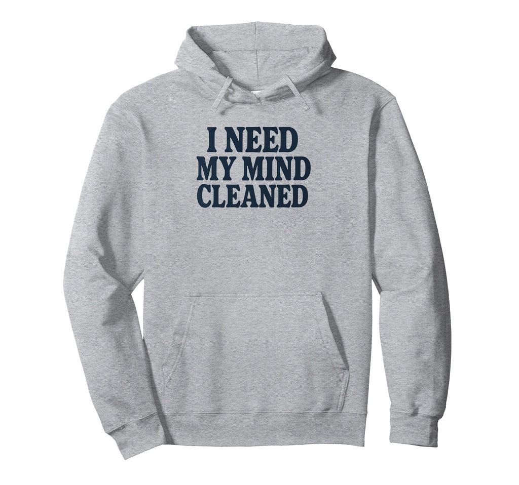 Witty Self Care Message Mind Cleaned Hoodie - Unique Graphic for Adults - T-Shirt, Sweatshirt, Hoodie