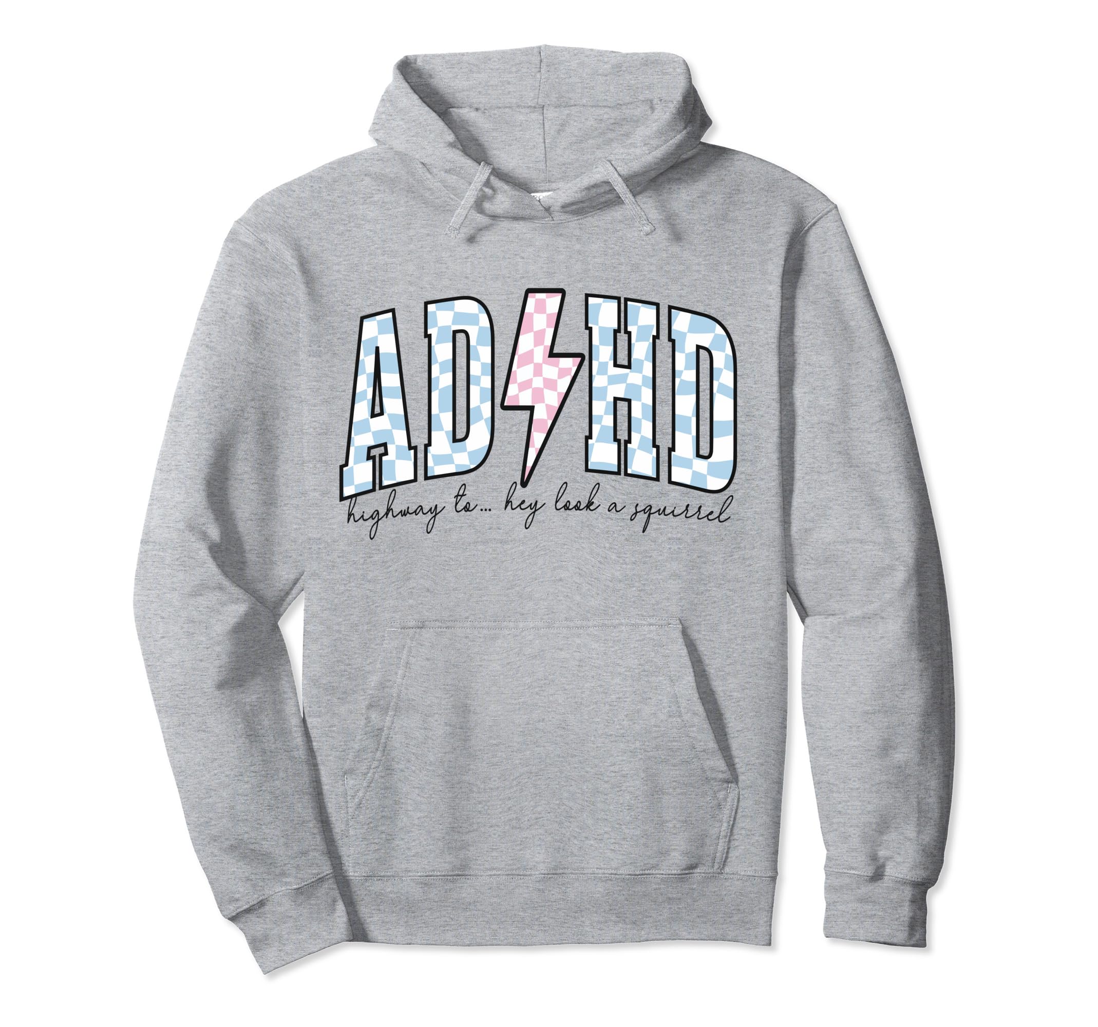 Adhd Funny Mental Health Hoodie - Streetwear Style Men Women - T-Shirt, Sweatshirt, Hoodie