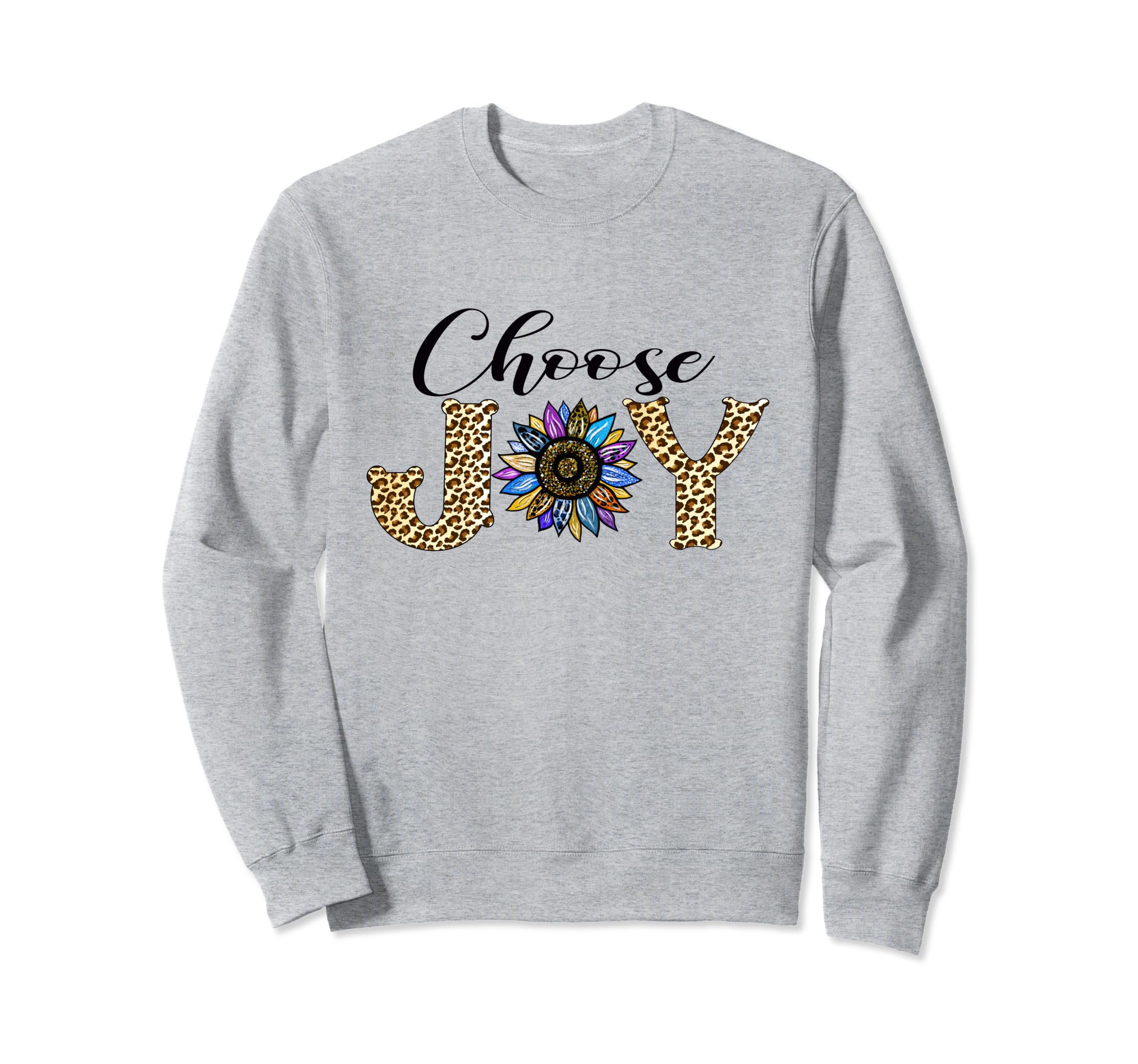Choose Joy Christian Religious Sweatshirt - Trendy Graphic Men Women - T-Shirt, Sweatshirt, Hoodie