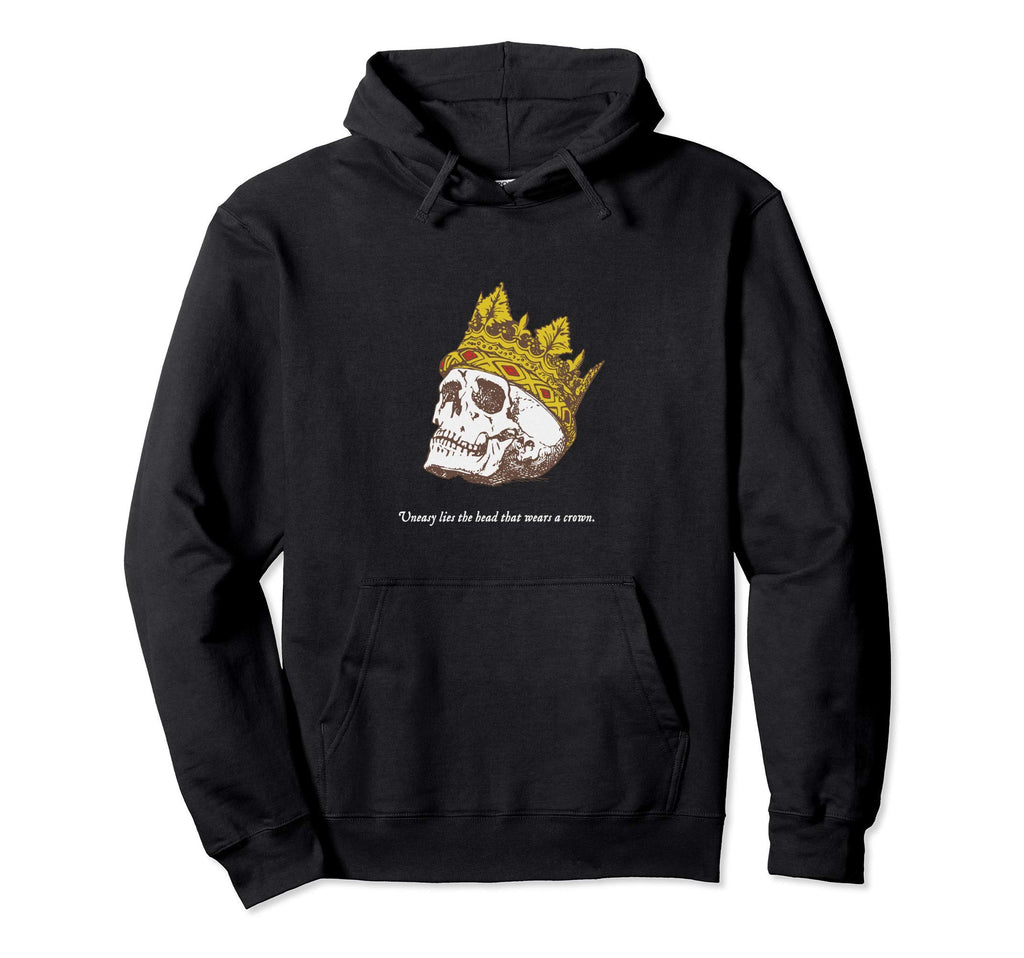Shakespeare Uneasy Lies Head Crown Hoodie - Unique Graphic Men Women - T-Shirt, Sweatshirt, Hoodie