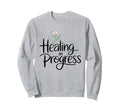 Healing Progress Self Care Mental Sweatshirt - Novelty Apparel Men Women - T-Shirt, Sweatshirt, Hoodie