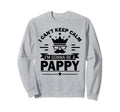 I Cant Keep Calm Im Gonna Be Pappy Sweatshirt - Graphic Print for Adults - T-Shirt, Sweatshirt, Hoodie
