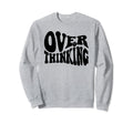 Overthinking Antisocial Over Sweatshirt - Custom Art Print for Adults - T-Shirt, Sweatshirt, Hoodie
