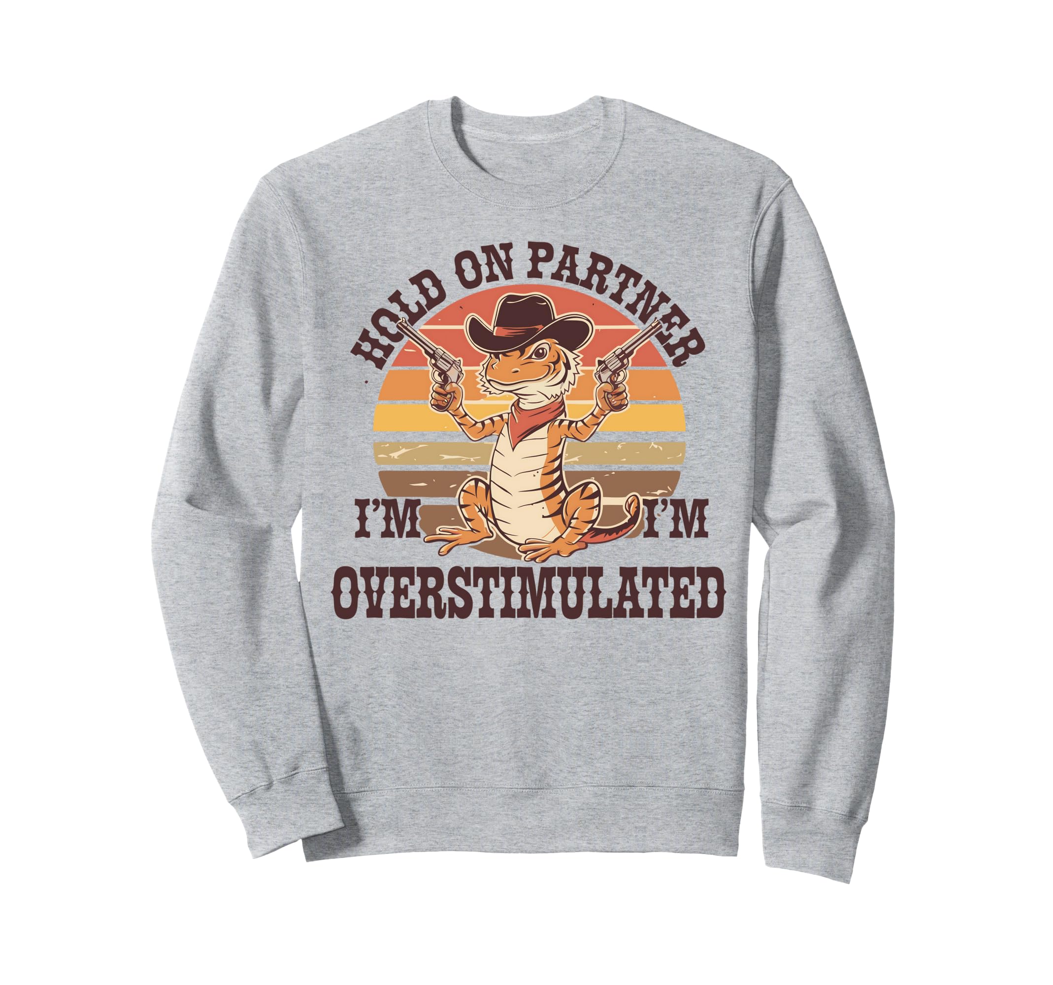 Hold Partner Im Overstimulated Sweatshirt - Unique Graphic Men Women - T-Shirt, Sweatshirt, Hoodie
