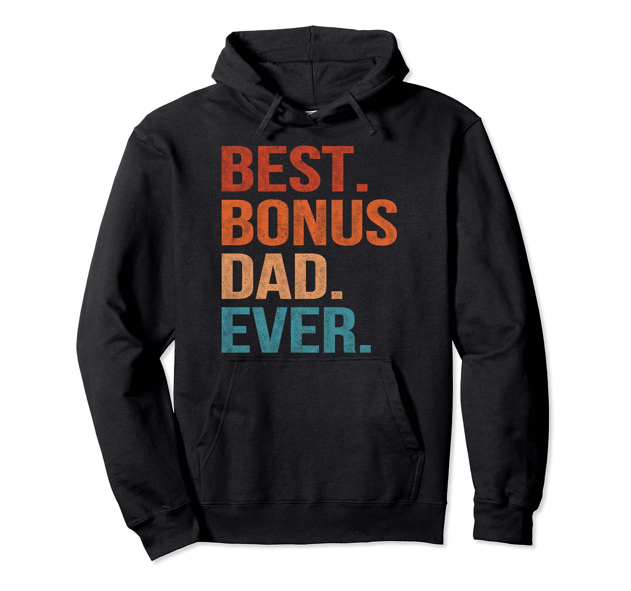 Best Bonus Dad Ever Step Dad Hoodie - Custom Art Print Unisex - T-Shirt, Sweatshirt, Hoodie