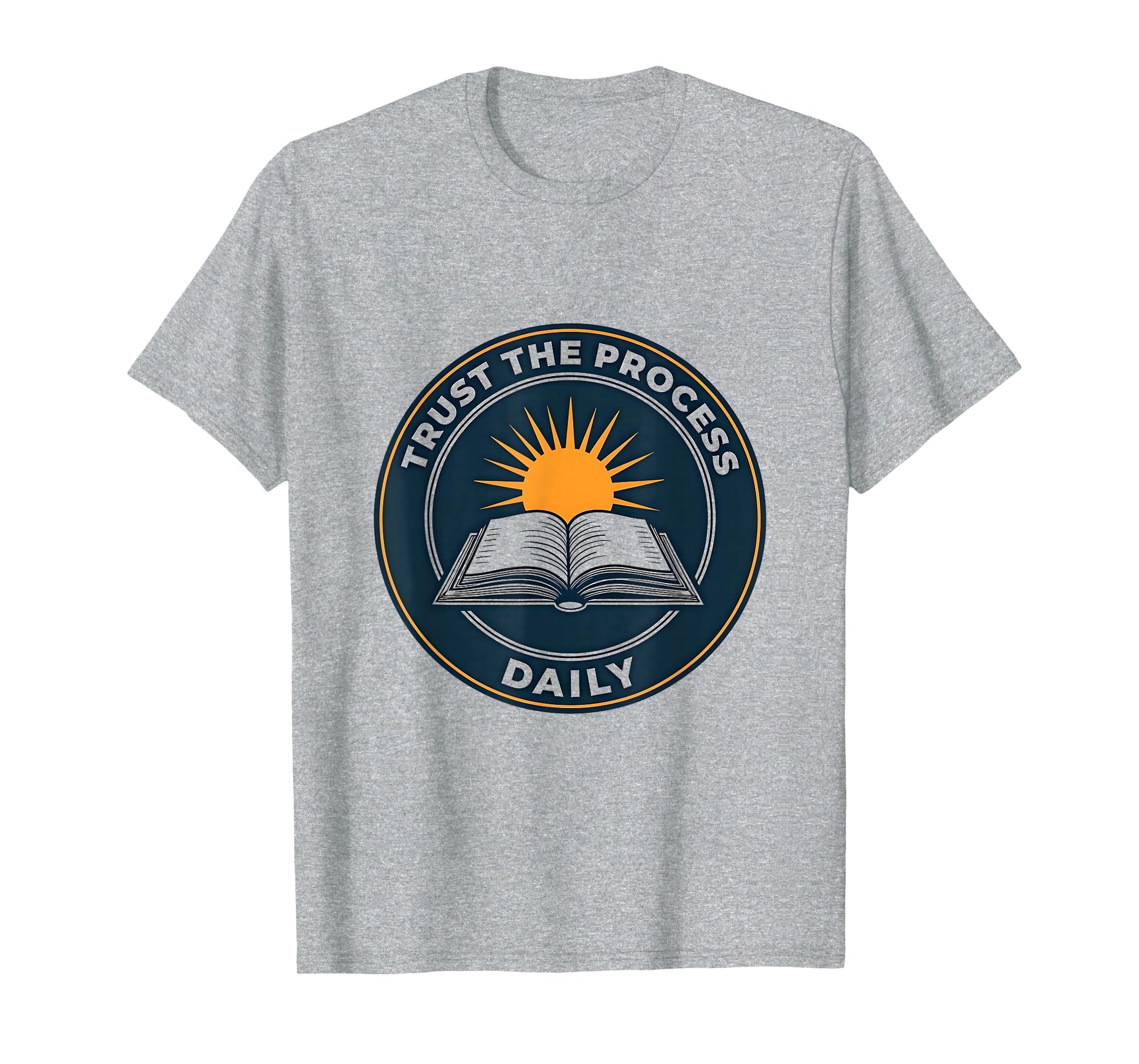 Trust Process Daily Faith Inspired T-Shirt - Novelty Apparel Unisex - T-Shirt, Sweatshirt, Hoodie