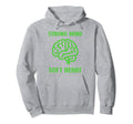 Strong Mind Soft Heart Mental Health Hoodie - Streetwear Style for Adults - T-Shirt, Sweatshirt, Hoodie