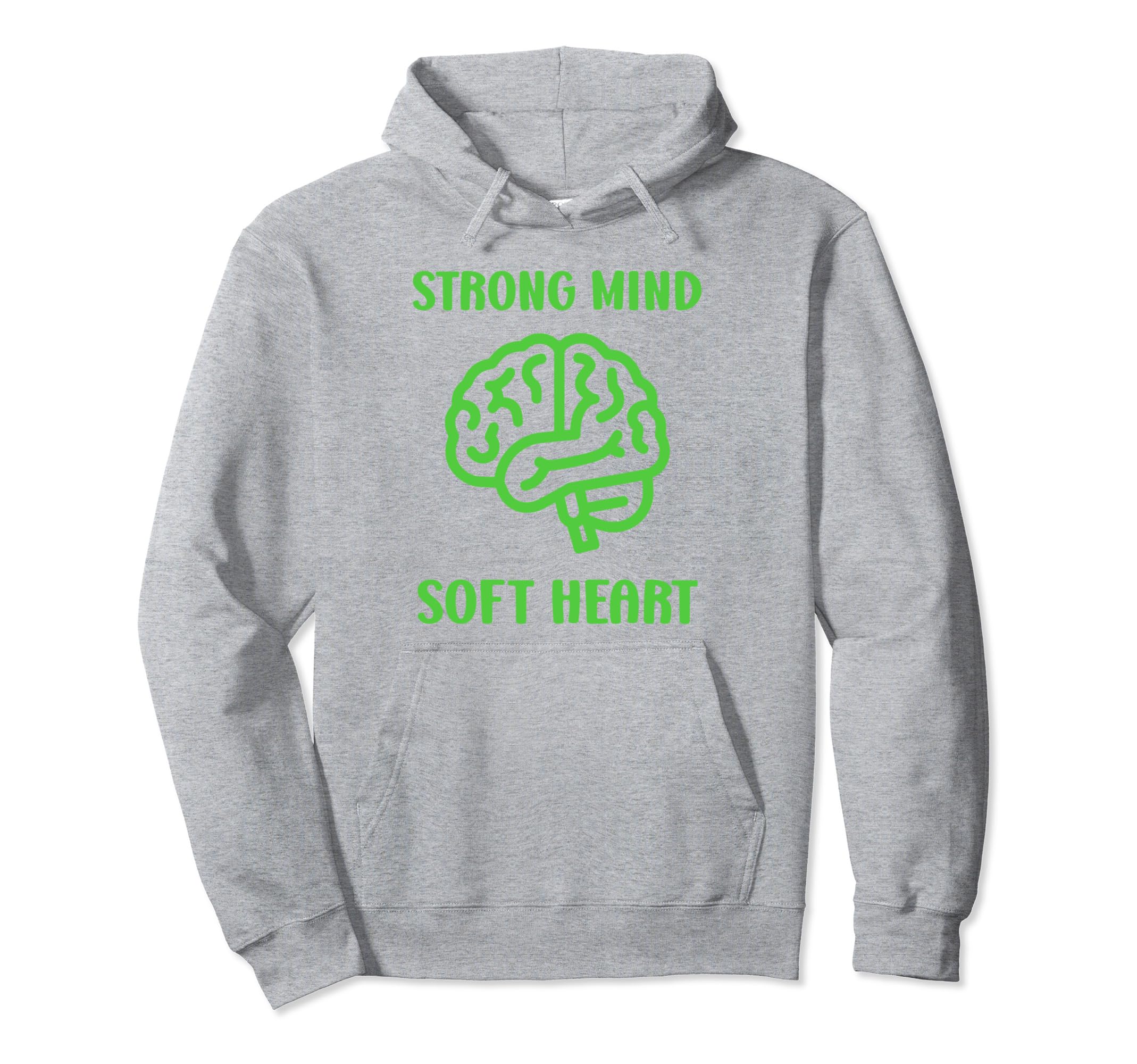 Strong Mind Soft Heart Mental Health Hoodie - Streetwear Style for Adults - T-Shirt, Sweatshirt, Hoodie