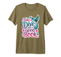Take Dive Into Good Book T-Shirt - Casual Everyday Wear for Adults - T-Shirt, Sweatshirt, Hoodie