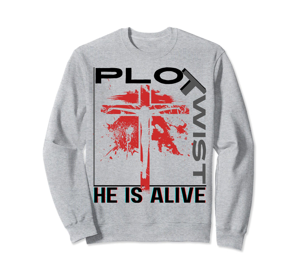 Plot Twist He Is Alive Easter Jesus Sweatshirt - Streetwear Style Unisex - T-Shirt, Sweatshirt, Hoodie