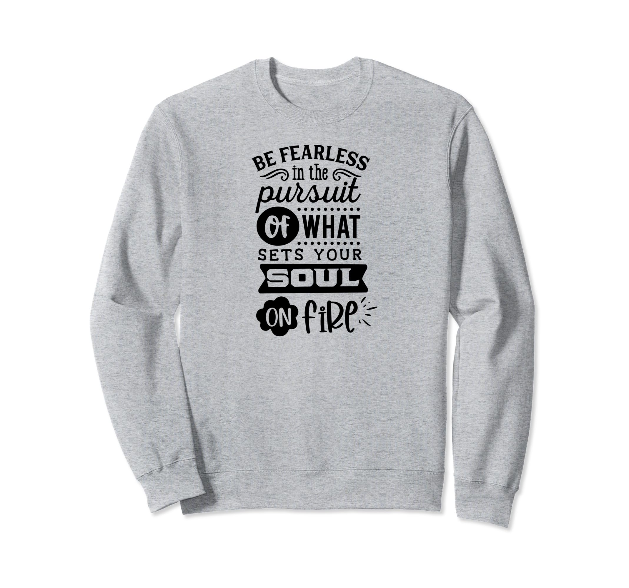 Be Fearless Self Love Self Care Sweatshirt - Novelty Apparel Men Women - T-Shirt, Sweatshirt, Hoodie