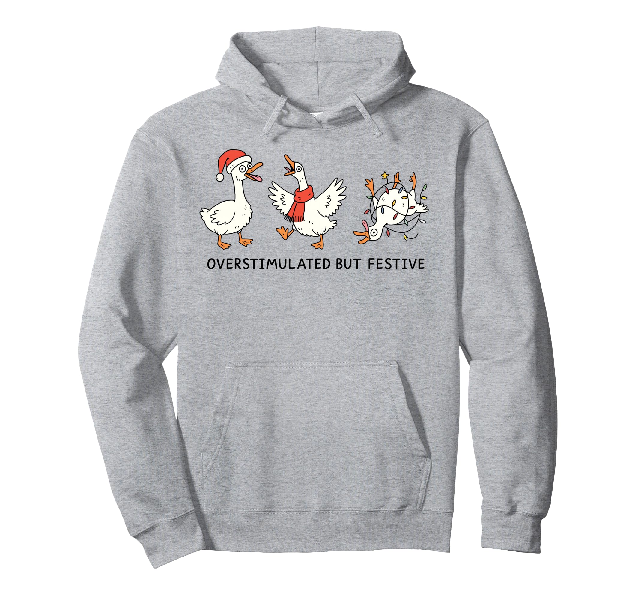 Overstimulated But Festive Funny Goose Hoodie - Minimalist Print Men Women - T-Shirt, Sweatshirt, Hoodie