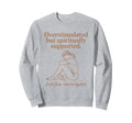 Saint Jude Overstimulated Mom But Sweatshirt - Streetwear Style Unisex - T-Shirt, Sweatshirt, Hoodie