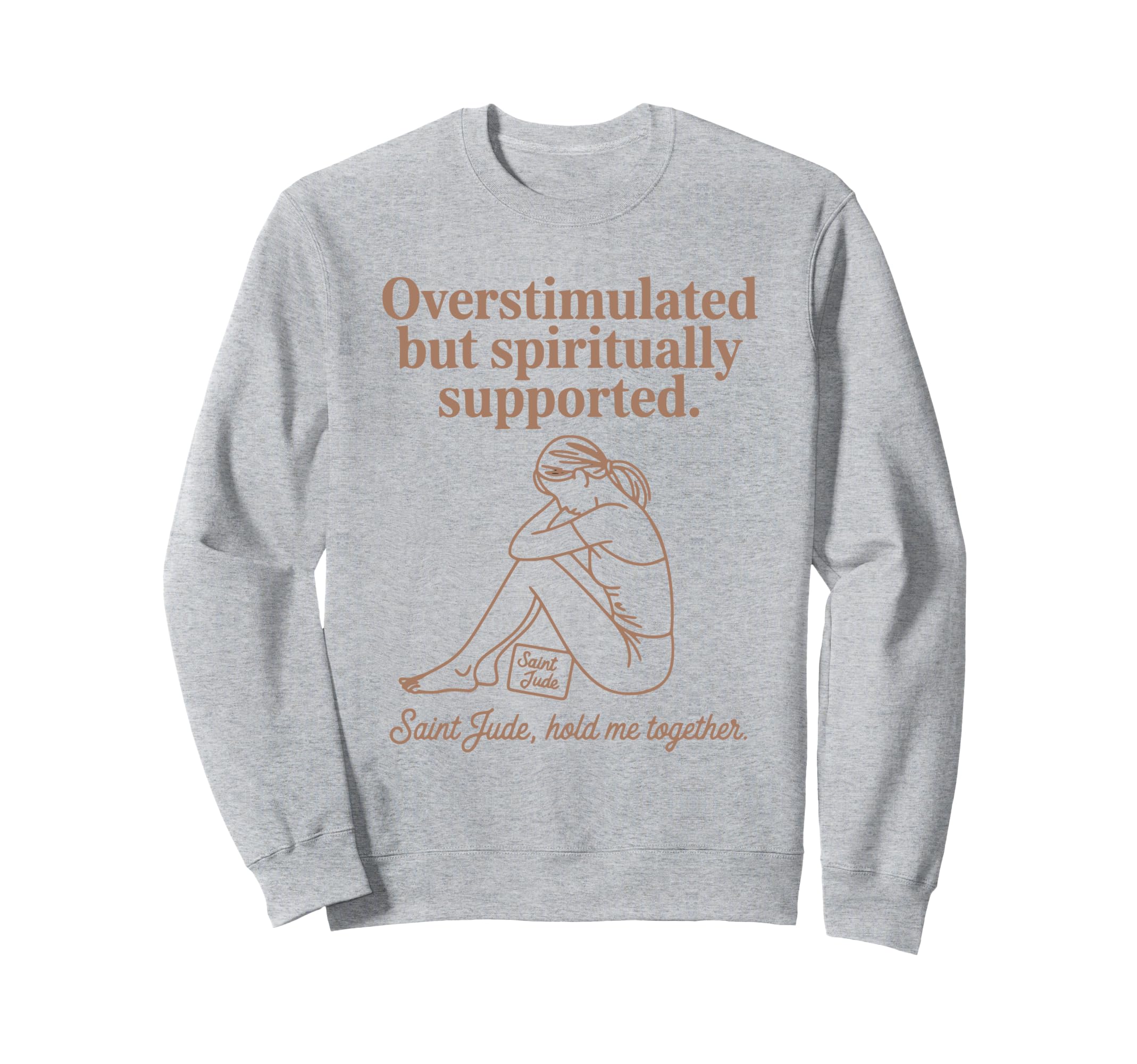 Saint Jude Overstimulated Mom But Sweatshirt - Streetwear Style Unisex - T-Shirt, Sweatshirt, Hoodie