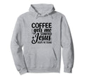 Coffee Gets Me Started Jesus Keeps Me Hoodie - Streetwear Style for Adults - T-Shirt, Sweatshirt, Hoodie