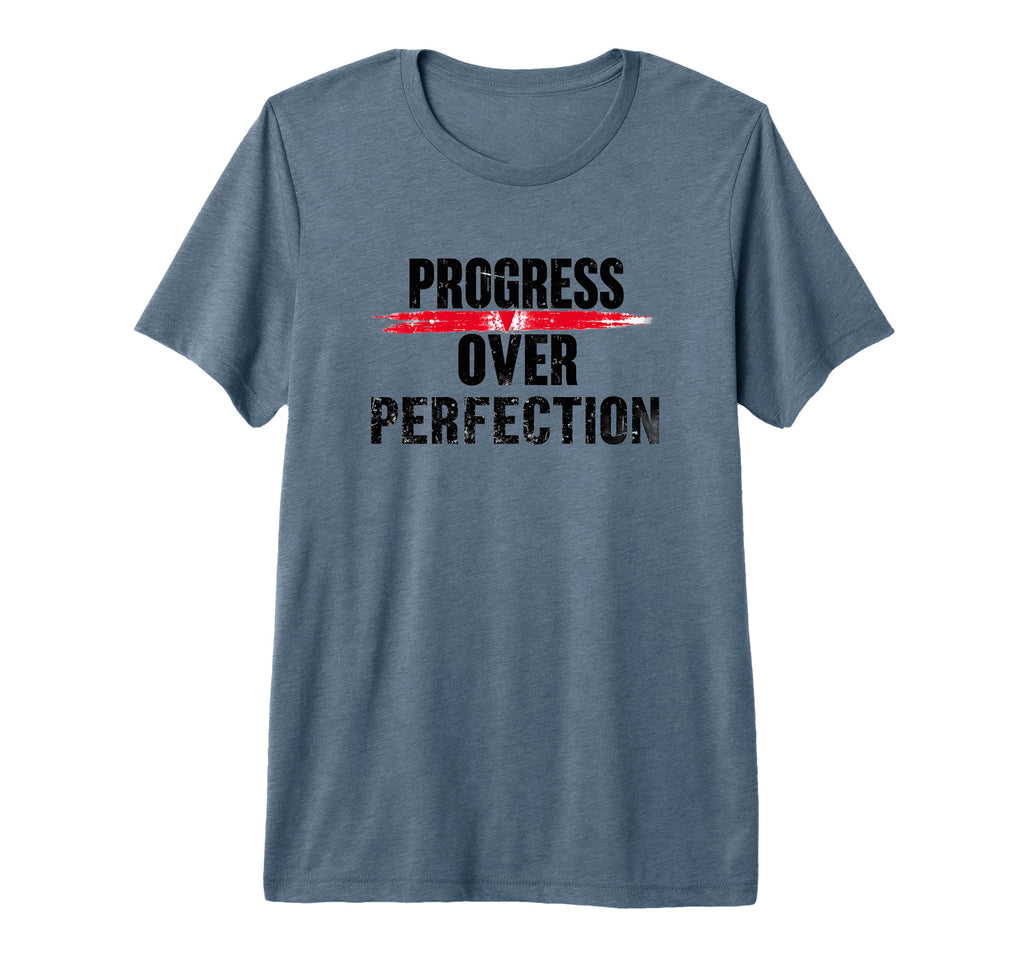 Progress Over Perfection Tri Blend T-Shirt - Unique Graphic Unisex - T-Shirt, Sweatshirt, Hoodie