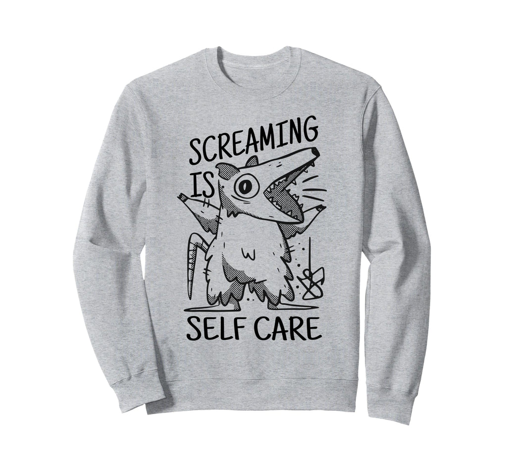 Screaming Is Self Care Funny Chaotic Sweatshirt - Custom Art Print Unisex - T-Shirt, Sweatshirt, Hoodie