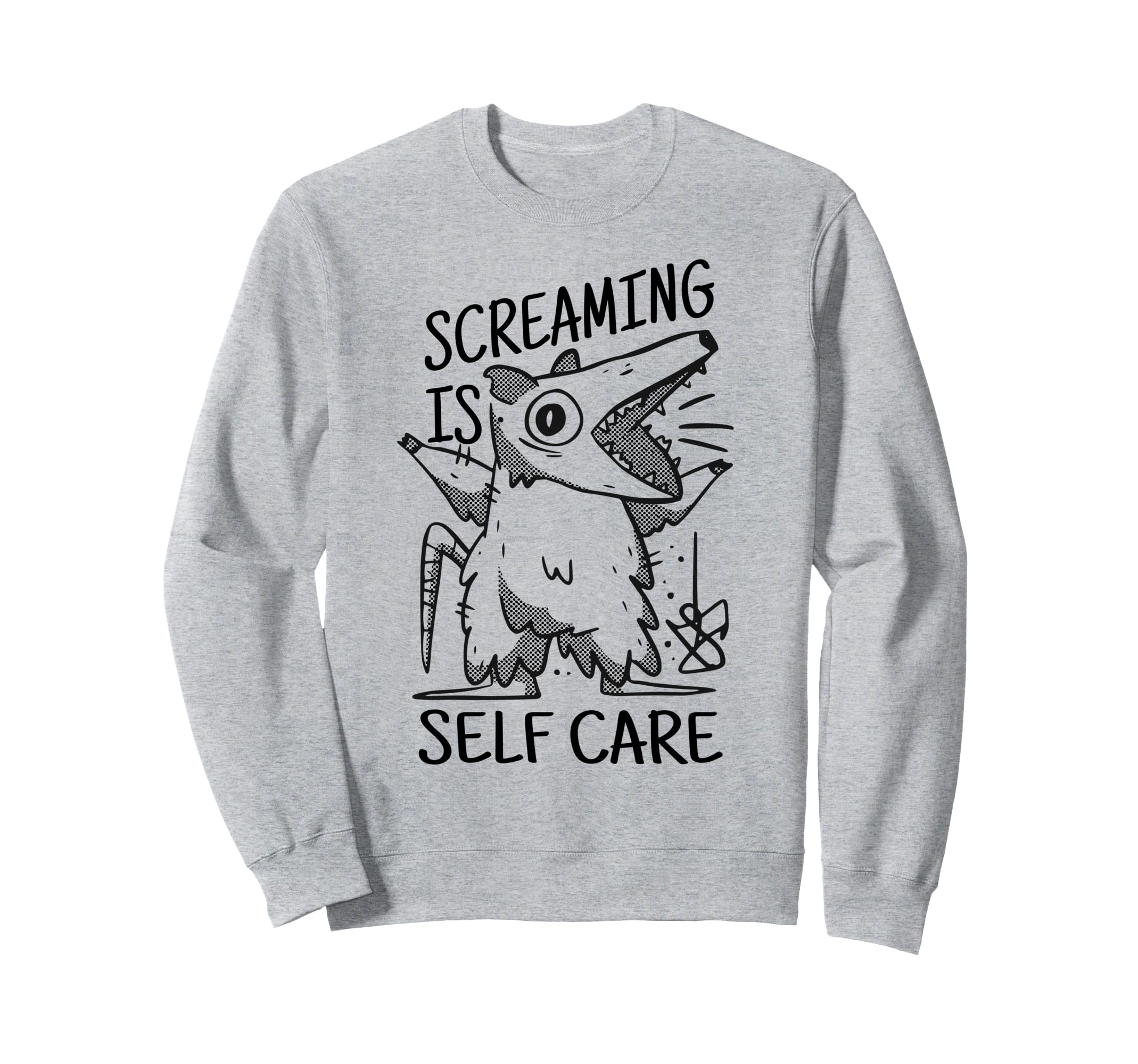 Screaming Is Self Care Funny Chaotic Sweatshirt - Custom Art Print Unisex - T-Shirt, Sweatshirt, Hoodie