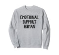 Emotional Support Human Sweatshirt - Minimalist Print Men Women - T-Shirt, Sweatshirt, Hoodie