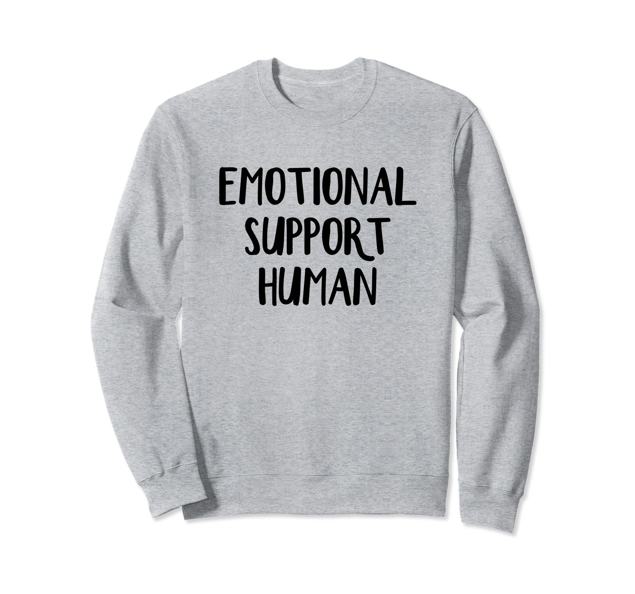 Emotional Support Human Sweatshirt - Minimalist Print Men Women - T-Shirt, Sweatshirt, Hoodie