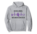 We Are All Broken Suicide Awareness Mental Hoodie - Unique Graphic Unisex - T-Shirt, Sweatshirt, Hoodie