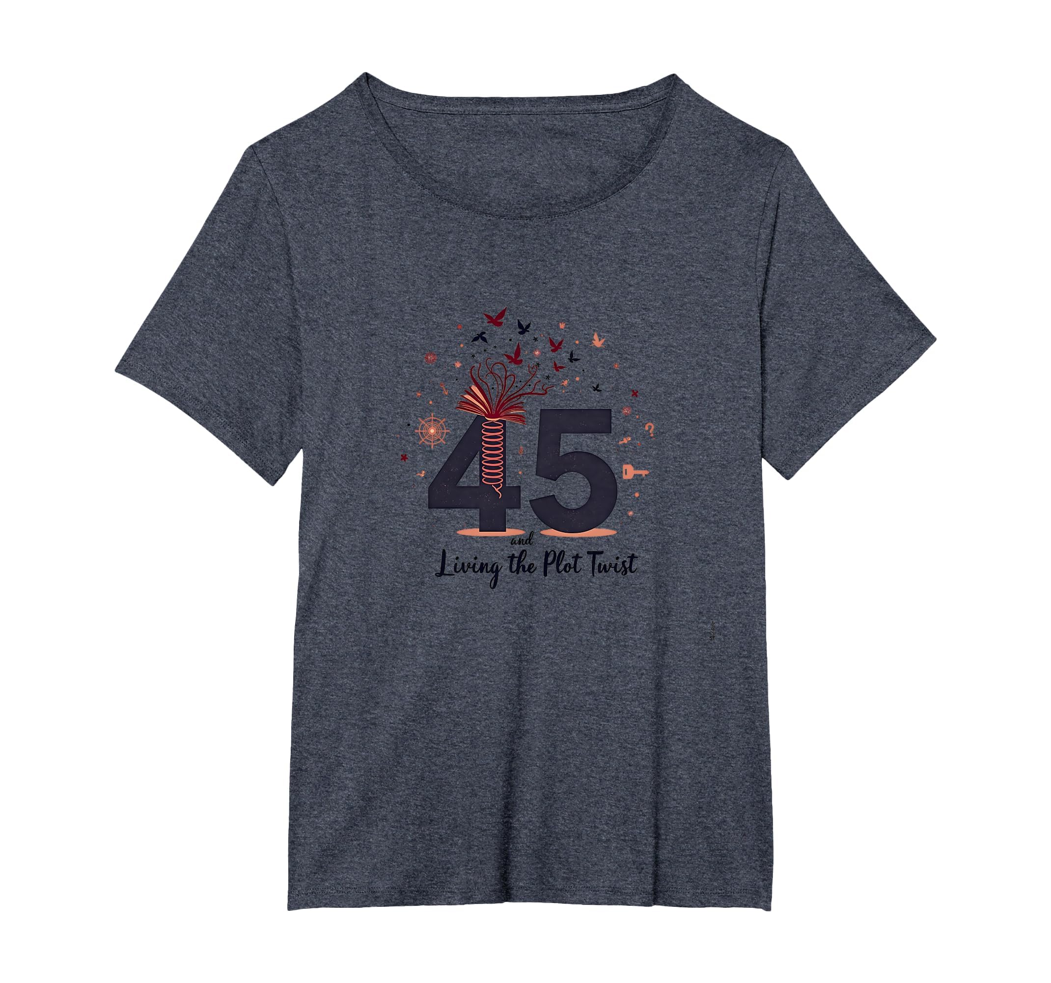45 And Living Plot Twist Birthday T-Shirt - Fun Novelty Design for Adults - T-Shirt, Sweatshirt, Hoodie